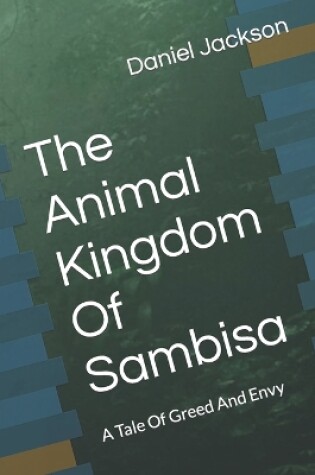 Cover of The Animal Kingdom Of Sambisa