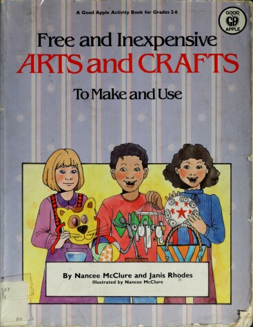 Book cover for Free and Inexpensive Arts and Crafts to Make and Use