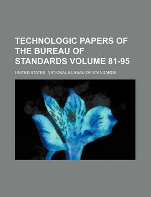 Book cover for Technologic Papers of the Bureau of Standards Volume 81-95