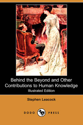 Book cover for Behind the Beyond and Other Contributions to Human Knowledge (Illustrated Edition) (Dodo Press)