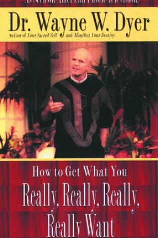 Cover of How to Get What You Really, Really Want