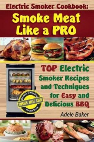 Cover of Electric Smoker Cookbook Smoke Meat Like a Pro