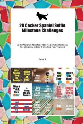 Book cover for 20 Cocker Spaniel Selfie Milestone Challenges
