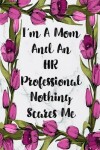 Book cover for I'm A Mom And An HR Professional Nothing Scares Me
