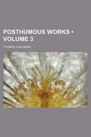 Cover of Posthumous Works (Volume 3)