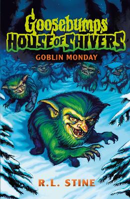 Book cover for Goosebumps: House of Shivers 2: Goblin Monday