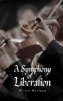 Book cover for A Symphony of Liberation