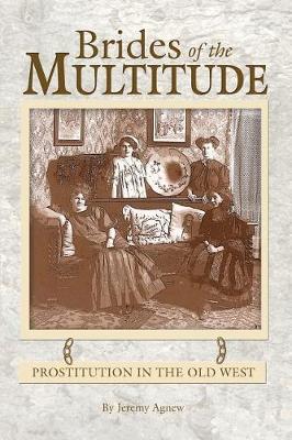 Book cover for Brides of the Multitude - Prostitution in the Old West