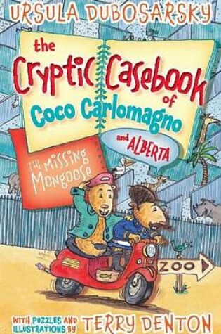 Cover of The Missing Mongoose: The Cryptic Casebook of Coco Carlomagno (and Alberta) Bk 3