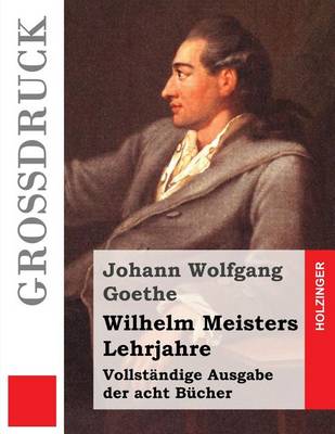 Book cover for Wilhelm Meisters Lehrjahre (Großdruck)