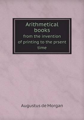 Book cover for Arithmetical books from the invention of printing to the prsent time