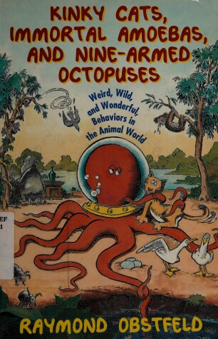 Book cover for Kinky Cats, Immortal Amoebas, and Nine-Armed Octopuses