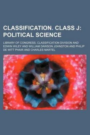 Cover of Classification. Class J; Political Science