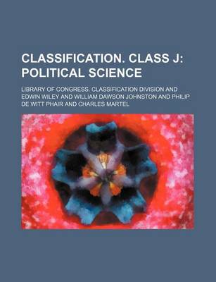 Book cover for Classification. Class J; Political Science