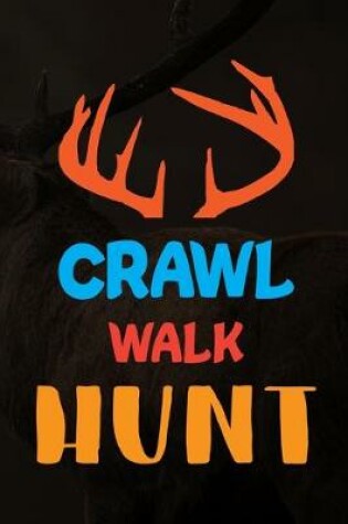 Cover of Crawl Walk Hunt