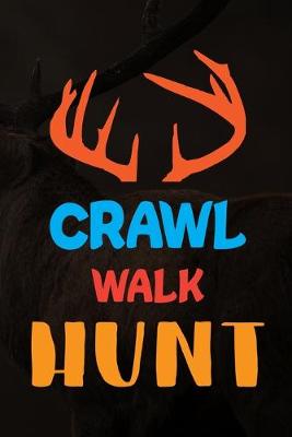 Book cover for Crawl Walk Hunt