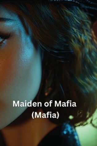 Cover of Maiden of Mafia (Mafia)