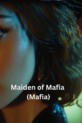 Book cover for Maiden of Mafia (Mafia)