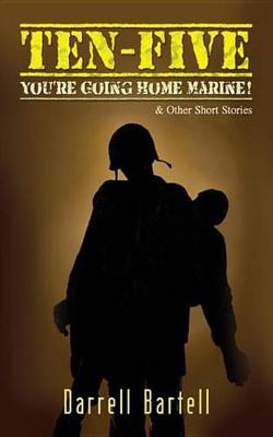 Book cover for Ten-Five - You're Going Home, Marine!