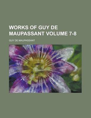 Book cover for Works of Guy de Maupassant Volume 7-8