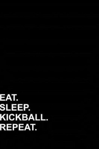 Cover of Eat Sleep Kickball Repeat