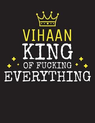 Book cover for VIHAAN - King Of Fucking Everything