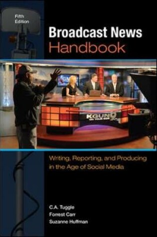 Cover of Broadcast News Handbook: Writing, Reporting, and Producing in the Age of Social Media