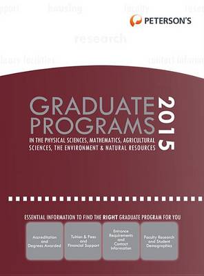 Book cover for Graduate Programs in the Physical Sciences, Mathematics, Agricultural Sciences, the Environment & Natural Resources 2015