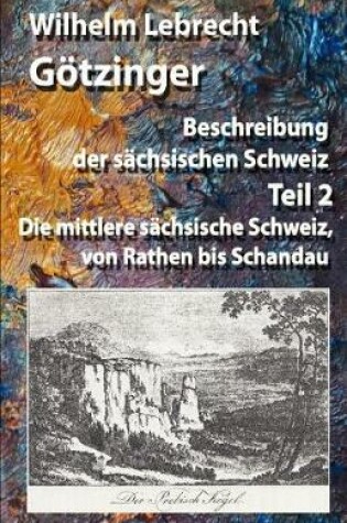 Cover of Beschreibung der sachsischen Schweiz - Teil 2