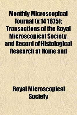 Book cover for Monthly Microscopical Journal (V.14 1875); Transactions of the Royal Microscopical Society, and Record of Histological Research at Home and