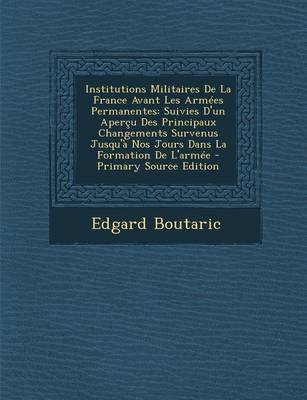 Book cover for Institutions Militaires de La France Avant Les Armees Permanentes