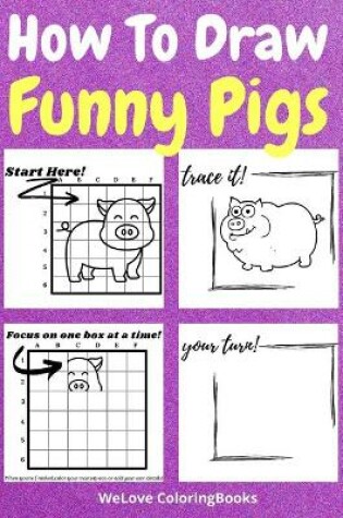 Cover of How To Draw Funny Pigs