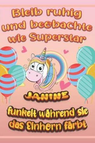 Cover of Bleib ruhig und beobachte wie Superstar Janine funkelt während sie das Einhorn färbt