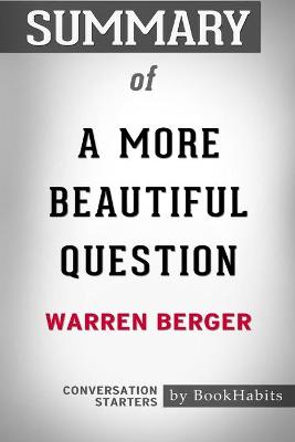 Book cover for Summary of A More Beautiful Question by Warren Berger