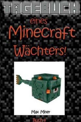 Cover of Tagebuch Eines Minecraft Wachters!