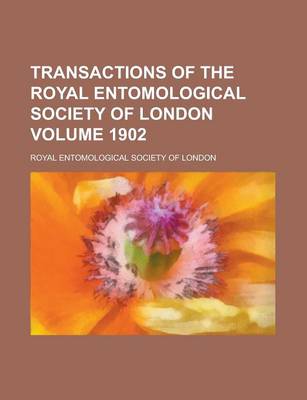 Book cover for Transactions of the Royal Entomological Society of London Volume 1902