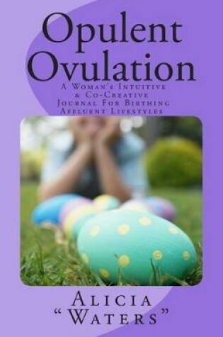 Cover of Opulent Ovulation