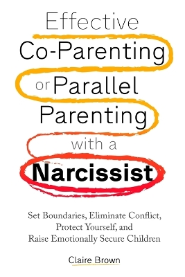 Book cover for Effective Co-Parenting or Parallel Parenting with a Narcissist