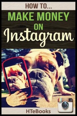 Cover of How To Make Money On Instagram