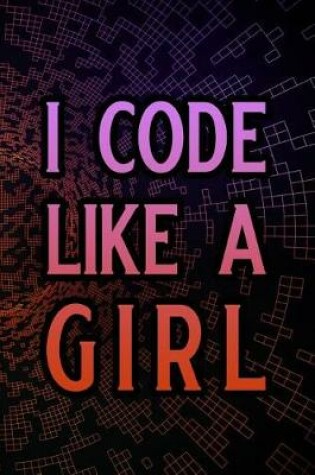 Cover of I Code Like a Girl