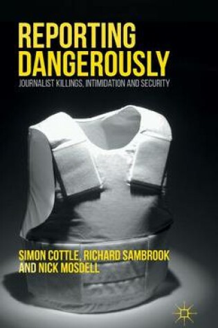 Cover of Reporting Dangerously