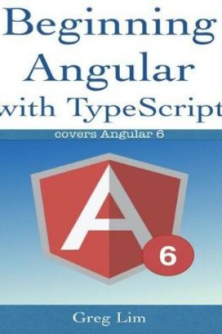 Cover of Beginning Angular with Typescript (updated to Angular 6)