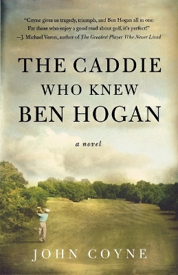 Book cover for The Caddie Who Knew Ben Hogan