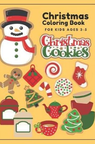 Cover of Christmas Coloring Book for Kids Ages 3-5 Christmas Cookies