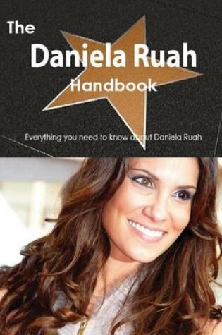 Cover of The Daniela Ruah Handbook - Everything You Need to Know about Daniela Ruah