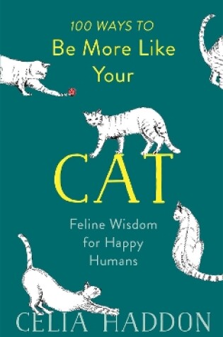 Cover of 100 Ways to Be More Like Your Cat