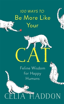 Book cover for 100 Ways to Be More Like Your Cat