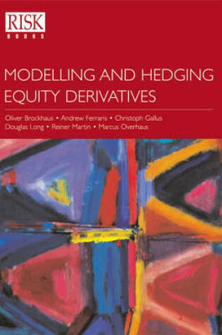 Cover of Modelling and Hedging Equity Derivatives