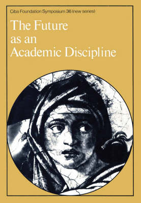 Book cover for Ciba Foundation Symposium 36 – The Future as an Academic Discipline
