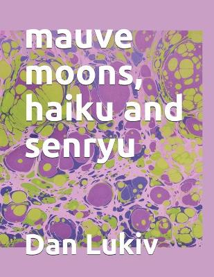 Book cover for mauve moons, haiku and senryu